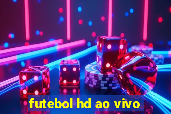 futebol hd ao vivo